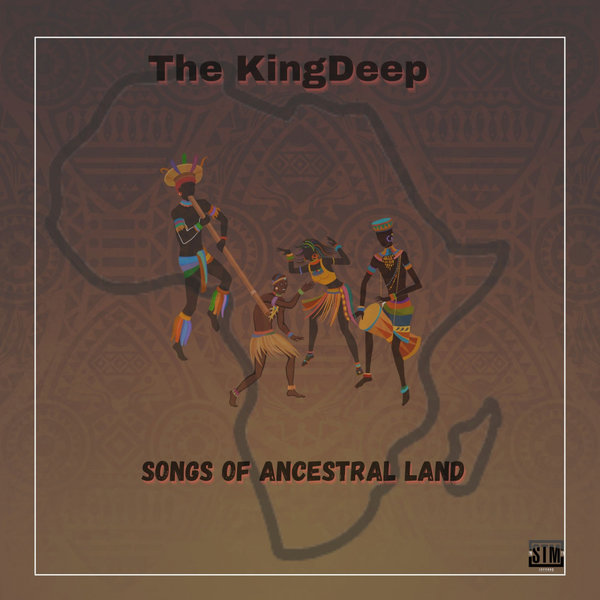 The Kingdeep - Songs Of Ancestral Land [STM044]